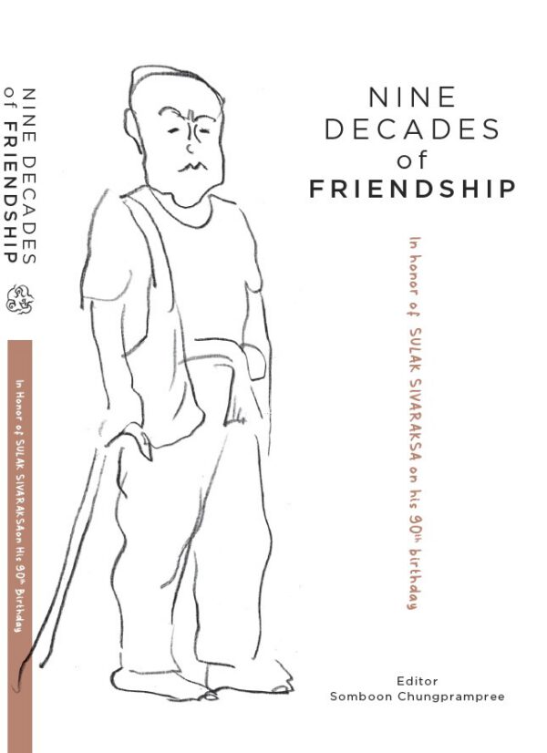 Nine Decades of Friendship: Honoring Sulak Sivaraksa on his 90th Birthday