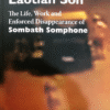 Silencing of a Laotian Son: The Life, Work and Enforced Disappearance of Sombath Somphone