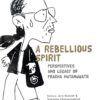 A Rebellious Spirit: Perspectives and Legacy of Pracha Hutanuwatr